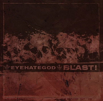 Eyehategod : Eyehategod - Bl'ast